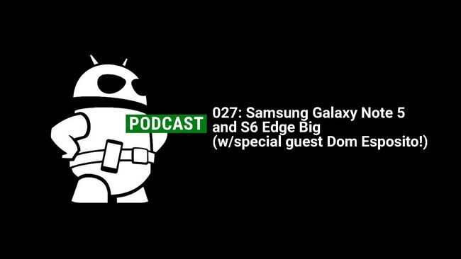 Fotografía - Podcast 027: Samsung Galaxy Note 5 et S6 Bord Big avec Dom Esposito!